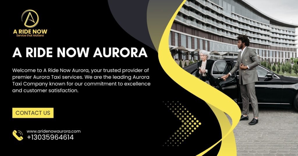 Why Aurora Taxi Is the Best Choice for Stress Free Travel Aurora Taxi