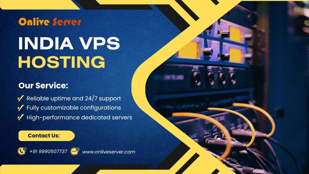 India VPS Hosting: Power Your Business with Dedicated Resources and Speed India VPS Hosting