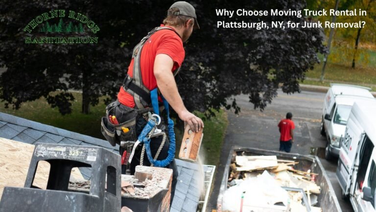 Why Choose Moving Truck Rental in Plattsburgh, NY, for Junk Removal