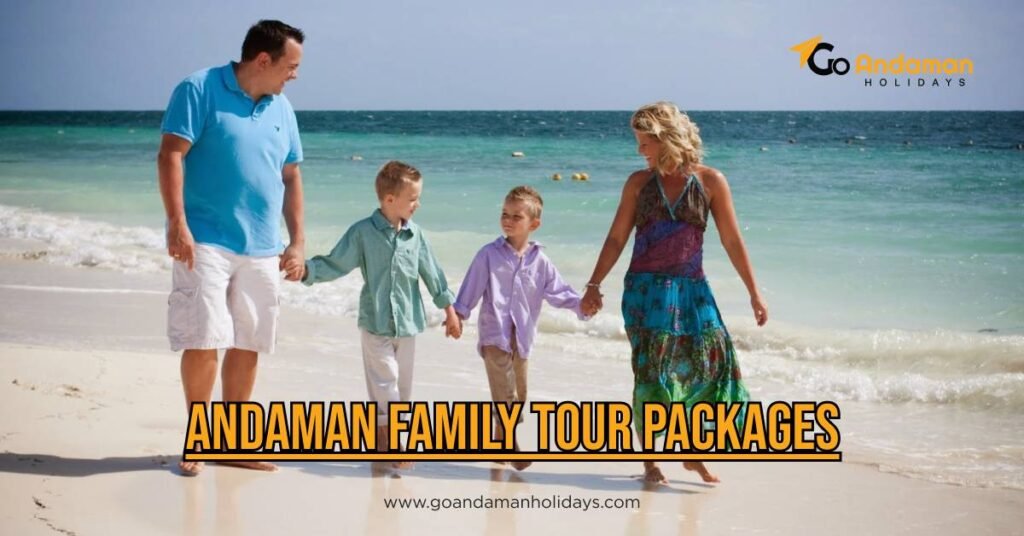 Create Beautiful Memories with Our Exclusive Andaman Family Tour Packages andaman family tour packages