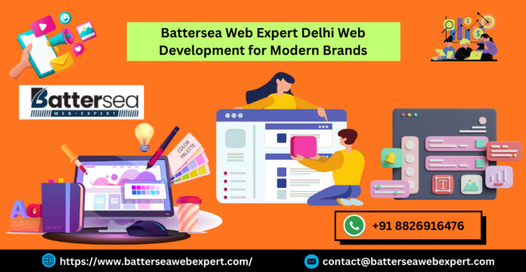 Battersea Web Expert Delhi Web Development for Modern Brands
