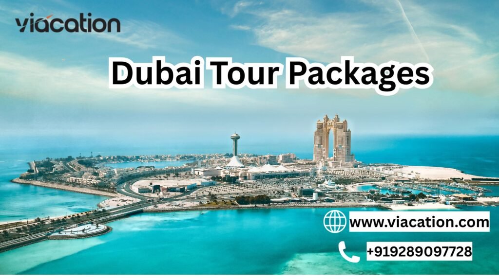Dubai Tour Packages for Adventure Lovers – Top Places You Must Visit Dubai Tour Packages