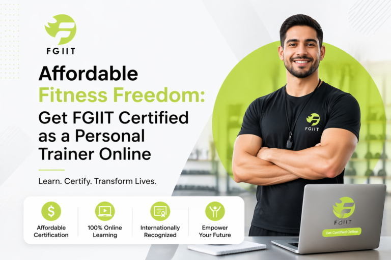 Affordable Fitness Freedom: Get FGIIT Certified as a Personal Trainer Online