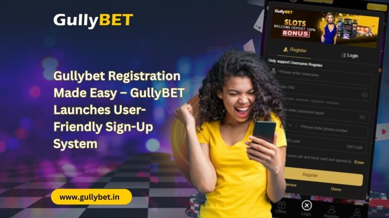 Gullybet Registration Made Easy – GullyBET Launches User-Friendly Sign-Up System gullybet registration